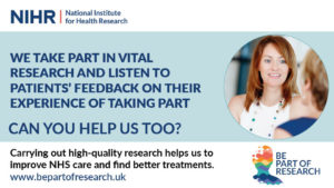 banner reading we take part in vital research and listen to patietns's feedback on their experience of taking part, can you help us too?